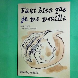 Pédale, Pédale: Faut bien que je me mouille